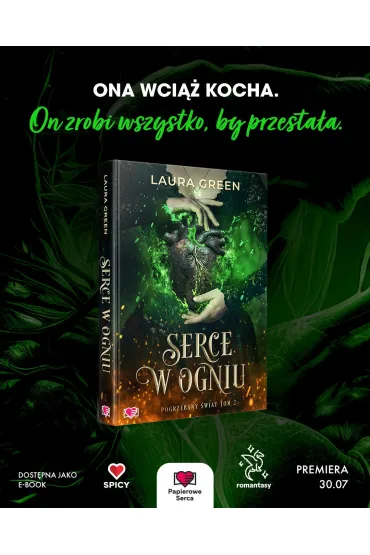 Serce w ogniu. Pogrzebany �wiat. Tom 2 - Laura  Green
