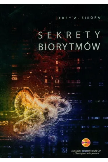 Sekrety Biorytm�w - Jerzy A. Sikora