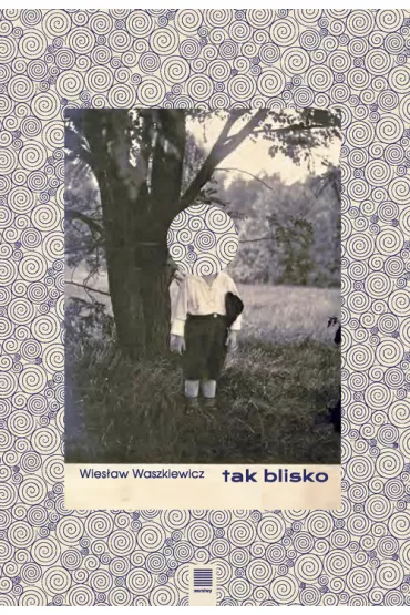 Tak blisko - Wies�aw Waszkiewicz