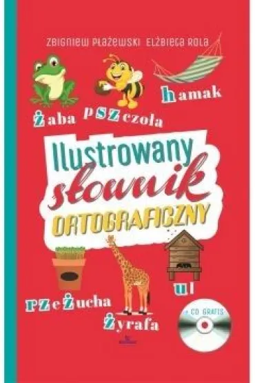 Ilustrowany s�ownik ortograficzny - El�bieta Rola, Zbigniew P�a�ewski