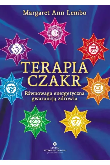 Terapia czakr. R�wnowaga energetyczna gwarancj� zdrowia - Margaret Ann Lembo