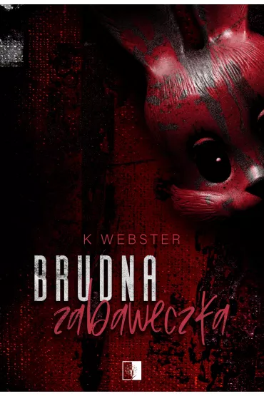 Brudna zabaweczka - K. Webster
