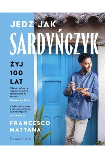 Jedz jak Sardy�czyk. �yj 100 lat - Francesco Mattana