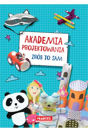 Akademia Projektowania. Zr�b to sam