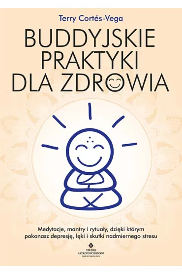 Buddyjskie praktyki dla zdrowia - Terry Cort�s-Vega