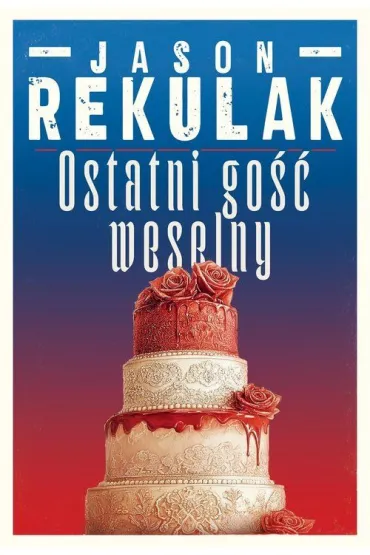 Ostatni Go�� Weselny - Jason Rekulak