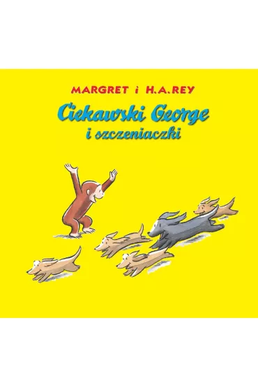 Ciekawski George i szczeniaczki - Rey Margret, Hans Augusto Rey