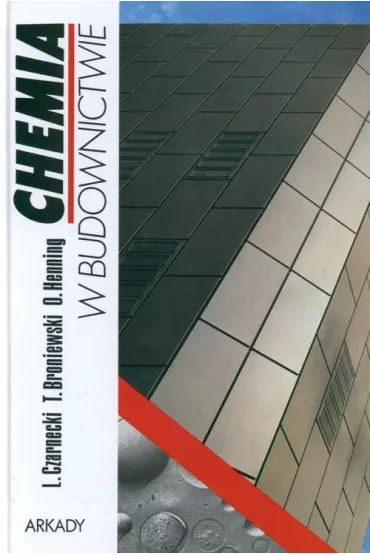Chemia w budownictwie - Tadeusz Broniewski, O. Henning, L Czarnecki