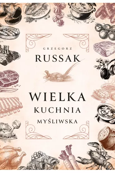 Wielka kuchnia my�liwska - Grzegorz Russak