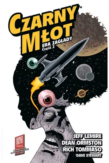 Era Zagady. Czarny Mot. Tom 4. Cz 2 - Jeff Lemire, Dean Ormston, Rich Tommaso