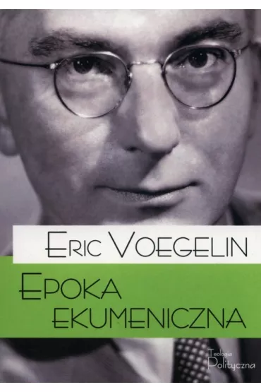 Epoka Ekumeniczna - Eric Voegelin