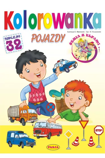 Pojazdy. Kolorowanka. Seria z elfami - Ernest B��dowski, W�odzimierz Kruszewski