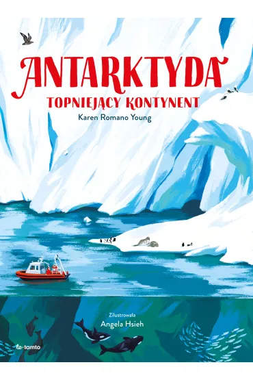 Antarktyda. Topniej�cy kontynent - Karen Romano Young