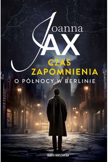 O pnocy w Berlinie. Czas zapomnienia. Tom 1 - Joanna Jax