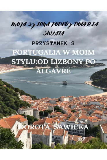 eBook Portugalia w moim stylu: od Lizbony po Algarve mobi epub - Dorota Sawicka