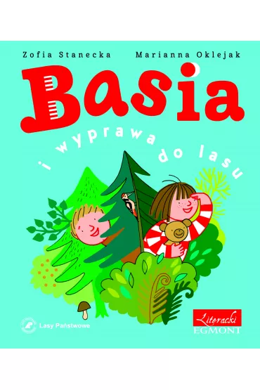 Basia i wyprawa do lasu - Marianna Oklejak, Zofia Stanecka