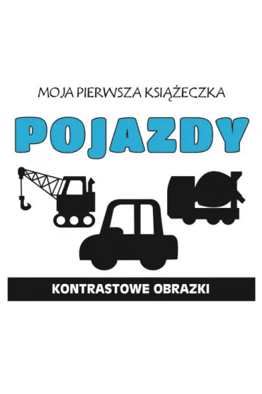 Pojazdy. Moja pierwsza ksi��eczka