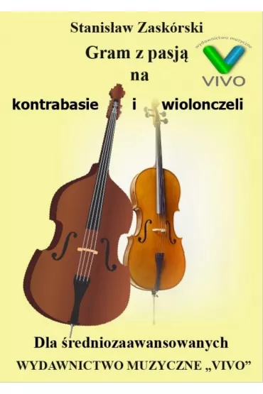 Gram z pasj� na kontrabasie i wiolonczeli - Stanis�aw  Zask�rski