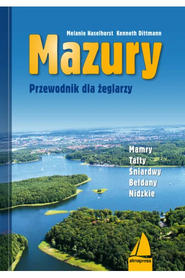 Mazury. Przewodnik dla �eglarzy - Kenneth Dittmann, Melanie Haselhorst