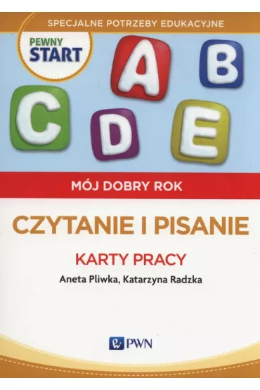 Pewny start. M�j dobry rok. Czytanie i pisanie Karty pracy - Aneta Pliwka, Katarzyna Radzka