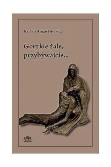 Gorzkie �ale - Jan Augustynowicz