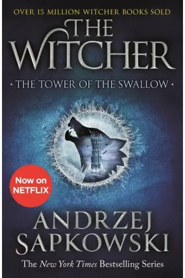 The Tower of the Swallow. The Witcher. Volume 6. Wiea jaskki. Wiedmin. Tom 6 - Andrzej Sapkowski