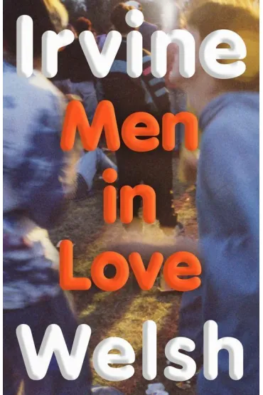 Men in Love wer. angielska - Irvine Welsh