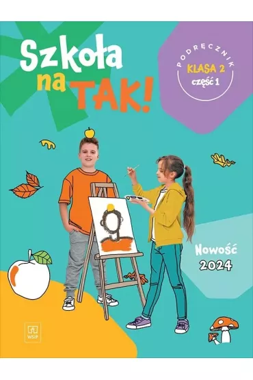 Szko�a na tak! Podr�cznik. Szko�a podstawowa. Klasa 2. Cz�� 1