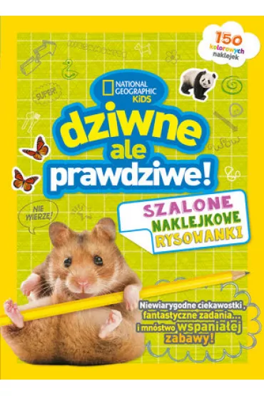 National Geographic Kids. Dziwne, ale prawdziwe! Szalone naklejkowe rysowanki