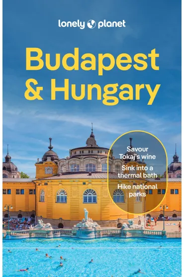 Budapest & Hungary. Lonely Planet - Anthony Haywood, Fallon Steve, Fari Kata