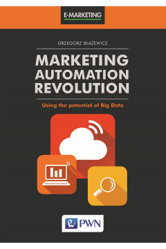 Marketing, Automation, Revolution. Using the potential of Big Data
