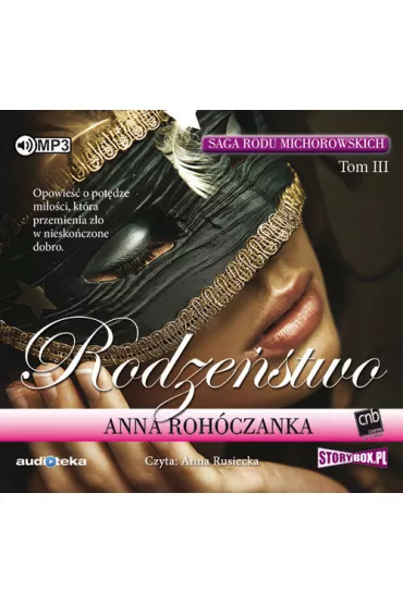 Audiobook Saga rodu Michorowskich. Tom 3. Rodze�stwo CD - Anna Roh�czanka