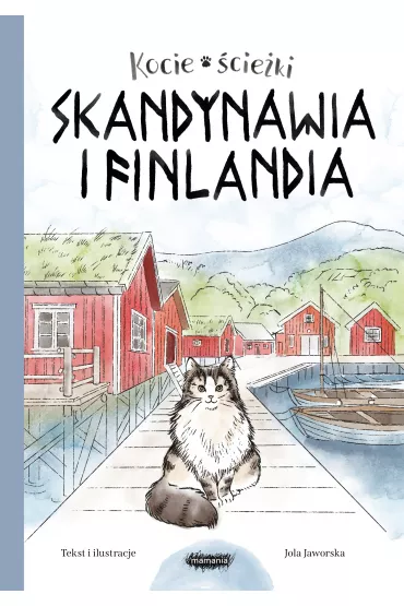 Skandynawia i Finlandia. Kocie �cie�ki. Tom 2 - Jola  Jaworska