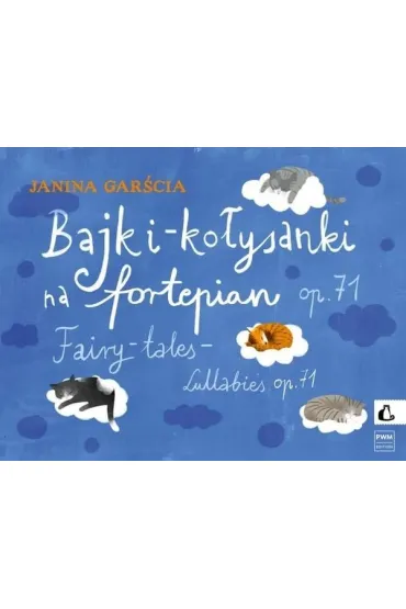 Bajki-ko�ysanki na fortepian, op. 71 PWM - Janina Gar�cia