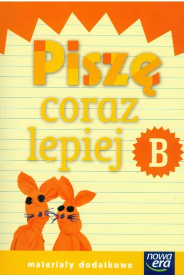 Szko�a na miar�. Pisz� coraz lepiej B. Edukacja wczesnoszkolna. Materia�y dodatkowe - El�bieta Kacprzak
