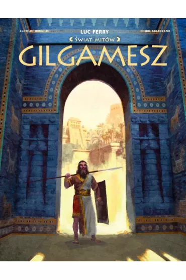 �wiat Mit�w. Gilgamesz - Clotilde Bruneau, Pierre Taranzano