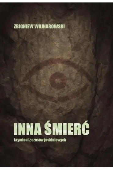 Inna �mier� - krymina� z czas�w jaskiniowych - Zbigniew Wojnarowski