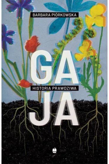 Gaja Historia prawdziwa - Barbara Pi�rkowska