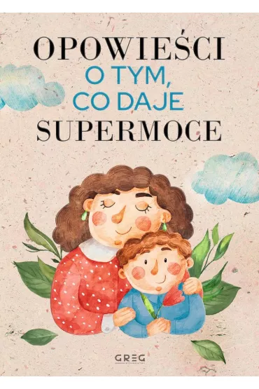 Opowieci o tym, co daje supermoce - Iwona Nowak-Szczepaska