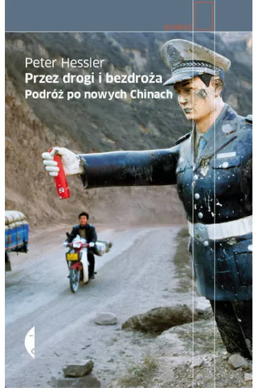 Przez drogi i bezdro�a. Podr� po nowych Chinach - Peter Hessler