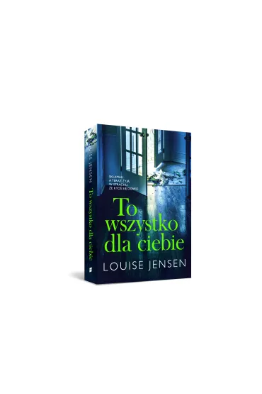 To wszystko dla ciebie - Louise Jensen