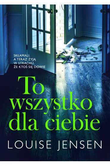To wszystko dla ciebie - Louise Jensen