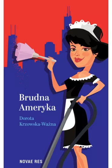 Brudna Ameryka - Dorota Krzowska-Wa�na
