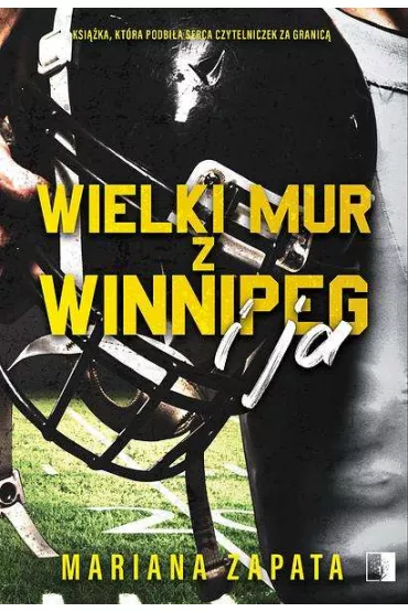 Wielki Mur z Winnipeg i ja - Mariana Zapata