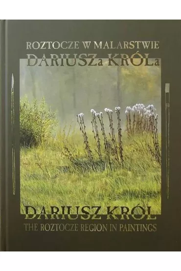 Roztocze w malarstwie Dariusza Kr�la - Dariusz  Kr�l