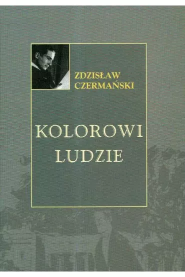 Kolorowi ludzie - Zdzis�aw Czerma�ski