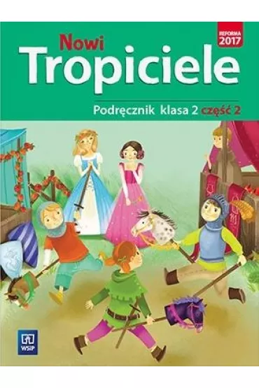 Nowi Tropiciele. Podr�cznik. Klasa 2. Cz�� 2. Edukacja wczesnoszkolna - Beata Nadarzy�ska, Jadwiga Hanisz, Jolanta Dymarska, Marzena Ko�aczy�ska, Rafa� Kami�ski, Aldona Danielewicz-Malinowska, Agnieszka Kami�ska