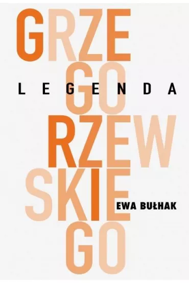 Legenda Grzegorzewskiego - Ewa Bu�hak