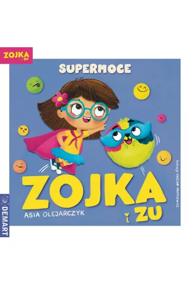 Zojka i Zu. Supermoce - Asia Olejarczyk