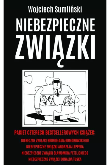 Pakiet Niebezpieczne zwi�zki: Bronis�awa Komorowskiego, Andrzeja Leppera, S�awomira Petelickiego, Donalda Tuska - Wojciech Sumli�ski